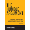 The Humble Argument: A Readable Introduction to Argument and the College Essay