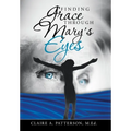 Finding Grace Through Mary's Eyes