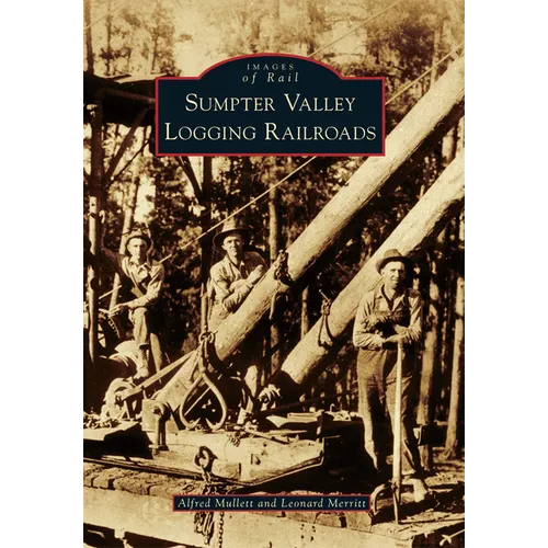 Sumpter Valley Logging Railroads