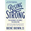 Rising Strong: The Reckoning. the Rumble. the Revolution.
