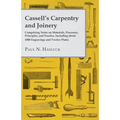 Cassell's Carpentry and Joinery: Comprising Notes on Materials, Processes, Principles, and Practice, Including about 1800 Engravings and Twelve Plates