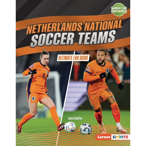 Netherlands National Soccer Teams: Ultimate Fan Guide