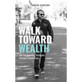 Walk Toward Wealth: The Two Investing Strategies Everyone Should Know