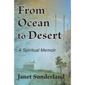 From Ocean to Desert: A Spiritual Memoir