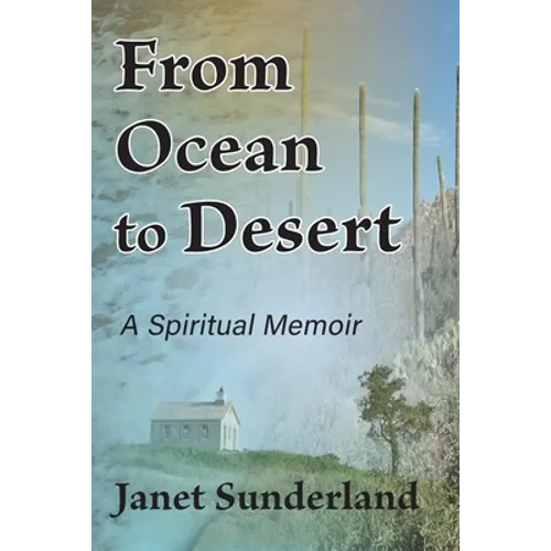 From Ocean to Desert: A Spiritual Memoir