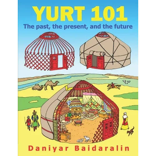 Yurt 101: The past, the present, and the future