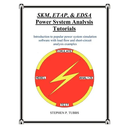 SKM, ETAP, & EDSA Power System Analysis Tutorials