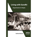 Living with Gandhi: Experiments in Utopia