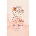 From Ashes to Bloom Poem's of Waiting, Wondering, and Love's Return