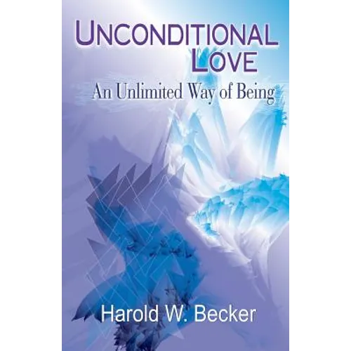 Unconditional Love - An Unlimited Way of Being