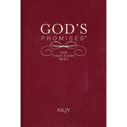 God's Promises for Your Every Need, NKJV: A Treasury of Scripture for Life