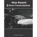 Max Roach: 5 Drum Transcriptions