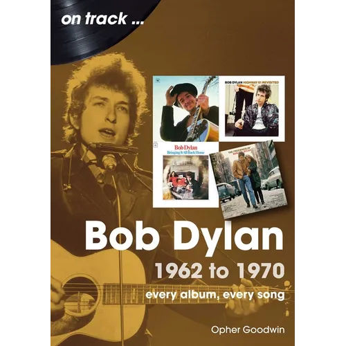 Bob Dylan: 1962 to 1970