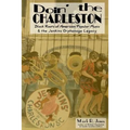 Doin' the Charleston: Black Roots of American Popular Music & the Jenkins Orphanage Legacy