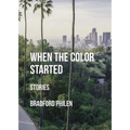 When the Color Started: Stories