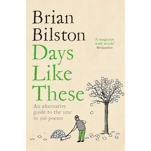 Days Like These: An Alternative Guide to the Year in 366 Poems