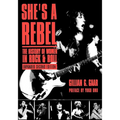 She's a Rebel: The Histroy of Women in Rock and Roll