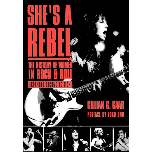 She's a Rebel: The Histroy of Women in Rock and Roll