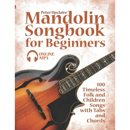 Mandolin Songbook for Beginners - 100 Timeless Folk and Children Songs with Tabs and Chords