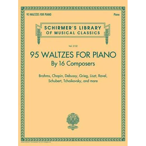 95 Waltzes by 16 Composers for Piano: Schirmer's Library of Musical Classics, Vol. 2132