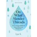 On What Slender Threads: A.A.'s Twelve Traditions from a Historical Perspective