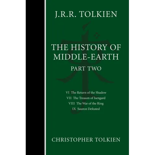 The History of Middle-Earth, Part Two: Three Volumes Comprising All Twelve Books of the History of Middle-Earth