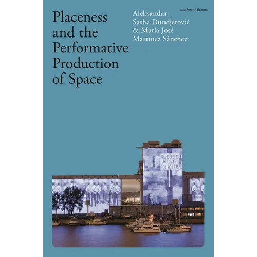 Placeness and the Performative Production of Space