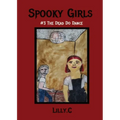 Spooky Girls: #3 The Dead Do Dance