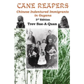 Cane Reapers 3rd Edition: Chinese Indentured Immigrants in Guyana