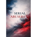 Serial Abusers
