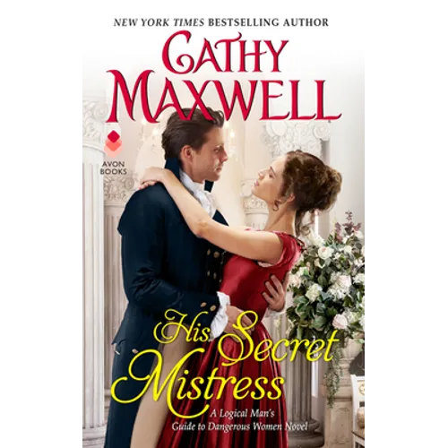 His Secret Mistress: A Logical Man's Guide to Dangerous Women Novel