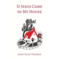 If Jesus Came to My House [Illustrated in Color]