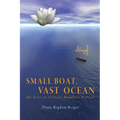 Small Boat, Vast Ocean: My Years in Solitary Buddhist Retreat