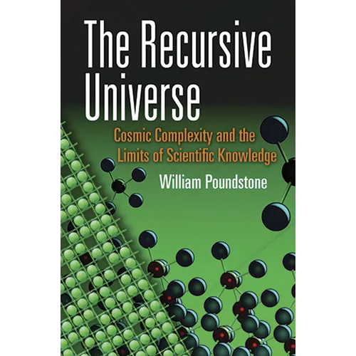 The Recursive Universe: Cosmic Complexity and the Limits of Scientific Knowledge