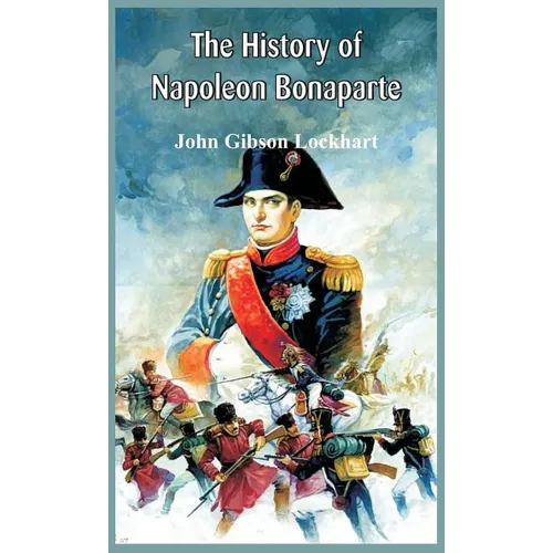 The History of Napoleon Bonaparte