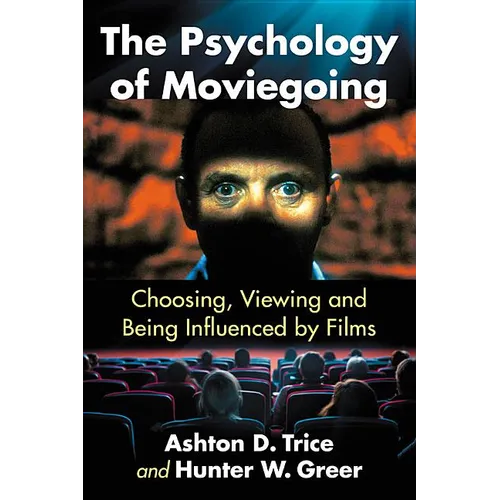 The Psychology of Moviegoing: Choosing, Viewing and Being Influenced by Films