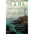 The God of All Comfort: Devotions of Hope for Those Who Chronically Suffer