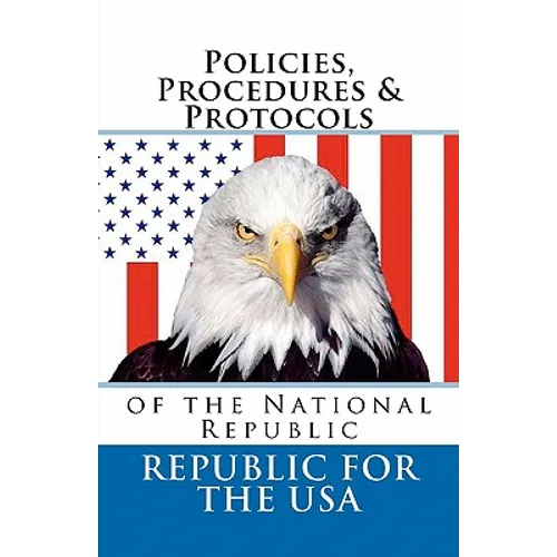 Policies, Procedures & Protocols: of the National Republic