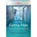 Life on the Cutting Edge: Tales of Surgical (Mis)Adventure