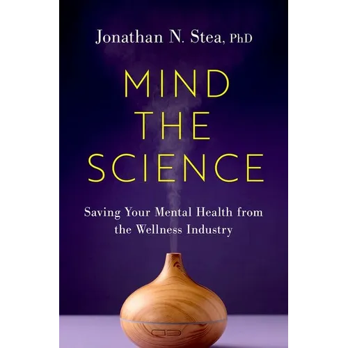 Mind the Science: Saving Your Mental Health from the Wellness Industry