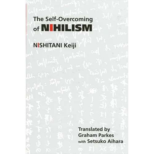The Self-Overcoming of Nihilism