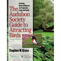 The Audubon Society Guide to Attracting Birds: Creating Natural Habitats for Properties Large and Small