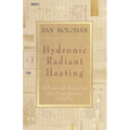 Hydronic Radiant Heating: A Practical Guide for the Nonengineer Installer