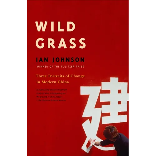 Wild Grass: Three Stories of Change in Modern China