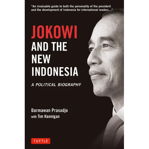 Jokowi and the New Indonesia: A Political Biography