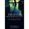 Disaster Mental Health Interventions: Core Principles and Practices