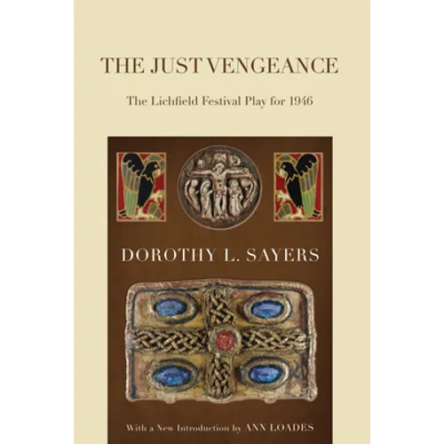 The Just Vengeance: The Lichfield Festival Play for 1946