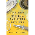 Oystering, Oysters, And Other Bivalves