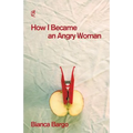 How I Became an Angry Woman