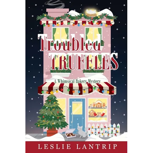 Troubled Truffles: A Whimsical Bakery Mystery
